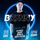 BRYNNY / w supports DJ Phaze - Banto - Benny B - Josh & Telena