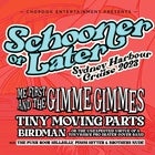 Schooner or Later Harbour Cruise w/ ME FIRST & THE GIMME GIMMES & TINY MOVING PARTS