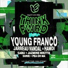 THINK FWRD ft. YOUNG FRANCO, JARREAU VANDAL, HAMDI + MORE 