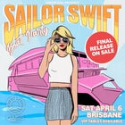 Sailor Swift: Boat Party - Saturday 6th April, 2024 - NEW FARM PARK RIVER HUB BOARDING @ 7PM