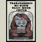Transparency w/ Snitch, Moon, Bliss, Miss Klein