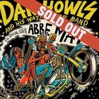 SOLD OUT - Dan Howls wayyy huge band with special guest Abbe May and many more 