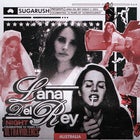 sugarush: Lana Del Rey Night - 10 Years of Ultraviolence (All Ages)