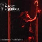 The Magic Squirrel - 21st February