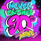 NEVER ENDING 80S PRESENTS:  NEVER ENDING 90S - EVERYBODY DANCE NOW!