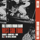 FULL FLOWER MOON BAND | WEST SIDE SINGLE TOUR 