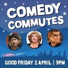 COMEDY COMMUTES - Featuring: MC Carl Donnelly (UK), Kirsty Webeck,  Takashi Wakasugi (Japan), Dolly Diamond, David Quirk