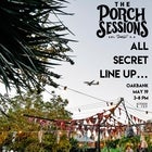 The Porch Sessions :: All Secret Line Up