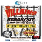 The Villains - Breakout and On The Run
