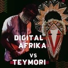 Digital Afrika Vs TEYMORI  W/ DJs Nay Nay & Mothafunk