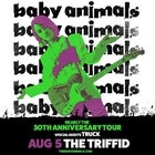 Baby Animals – 30th Anniversary Tour
