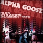 Alpha Goose + The 902 + ARIA Collective
