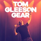 Tom Gleeson—Gear