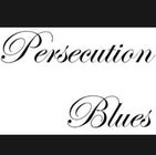 Persecution Blues (Residency)