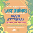 Last Drinks w/ David Attenbrah