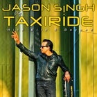 Jason Singh Plays Taxiride - CANCELLED