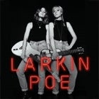 LARKIN POE (US) with Eagle & The Wolf
