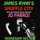 James Ryan's Shuffle City + Jo Fabro