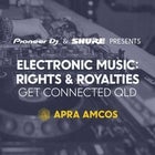 Electronic Music: Rights & Royalties - Get Connected 