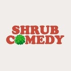Shrub Comedy #2