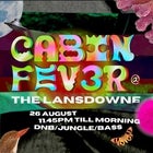 CABIN FEVER @ The Lansdowne 