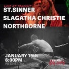 Transit Launch || St.Sinner, Slagatha Christie, Northborne - Postponed