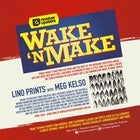 Wake 'n Make #4 - Lino Printing with Meg Kelso