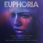 Euphoria House Party