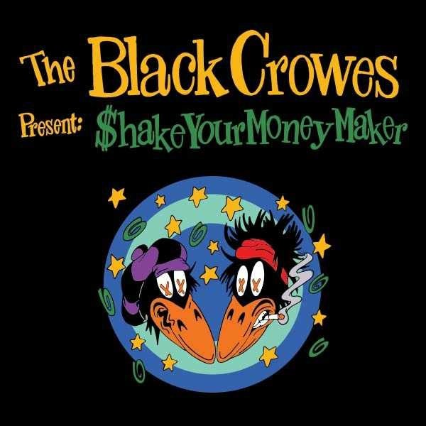 THE BLACK CROWES PRESENT: SHAKE YOUR MONEY MAKER