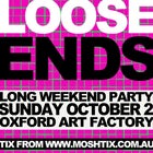 Loose Ends October Long-Weekend Party