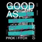 Good As Ft. Prok | Fitch