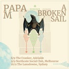 PAPA M / A Broken Sail Tour