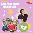 BALL PARK MUSIC & THELMA PLUM