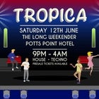 Tropica Long Weekend @ Potts Point Hotel 12.06.2021