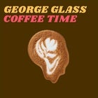 George Glass (Coffee Time Single Release)