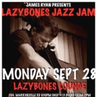 Lazybones Jazz Jam - Mon 28 Sept