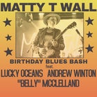 Matty T Wall Band - Birthday Blues Bash