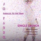 Jo Fabro - Parallel To The Tram - Single Launch