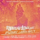 Rabbits Eat Lettuce 2021 Brisbane Launch Party