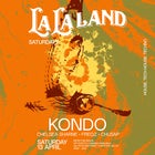 La La Land Saturdays ft. KONDO
