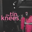 The Tin Knees // Dribs // The Ians // Darts & Crafts