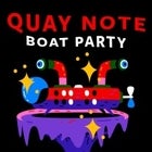 Quay Note Boat Party 