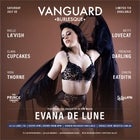 Vanguard Burlesque Ft. Evana De Lune