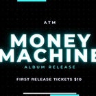 ATM - Money Machine Album Release