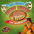 Denis Carnahan's Rugby League The Musical - NRL GRAND FINAL SPECIAL PREVIEW AND SEASON WRAP UP