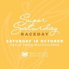 Super Saturday Raceday - 16th October 2021