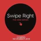Swipe Right: The Web Series