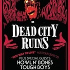Dead City Ruins Plus Guests:Howl N' Bones & Tough Boys