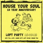 House Your Soul 10 Year Anniversary Loft Party