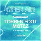 OPEN AIR 'A Dance Music Event' w/ TORREN FOOT & MOTEZ